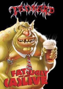 Tankard : Fat, Ugly and Still (A)Live